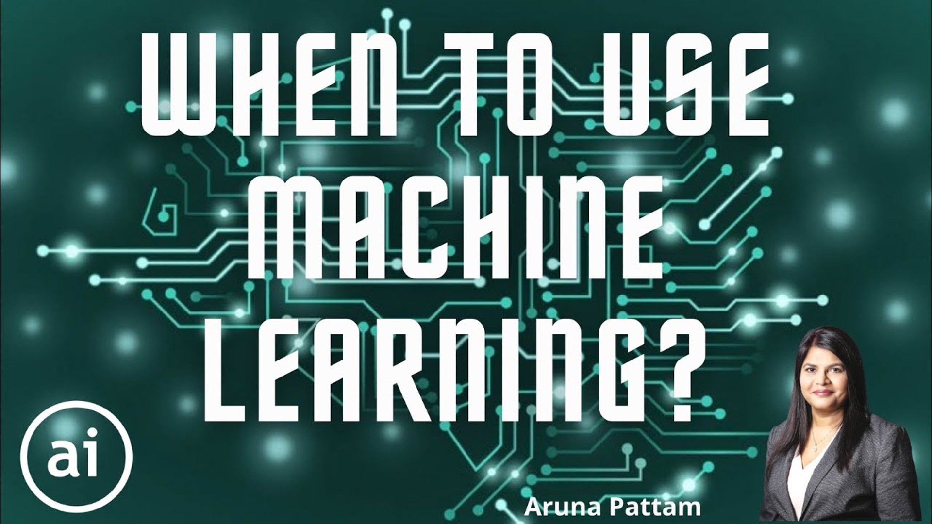 AI/ML Introduction: Episode #6: When to use machine learning?