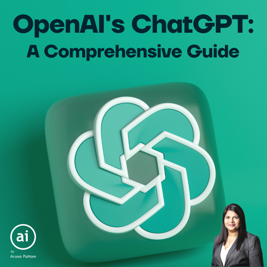 Generative AI: Episode #5: OpenAI’s ChatGPT, a comprehensive guide